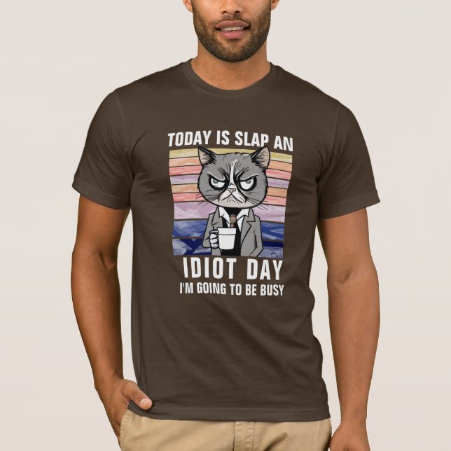 Today Is Slap an Idiot Day Tee, Funny Cat Graphic T-Shirt (Front)