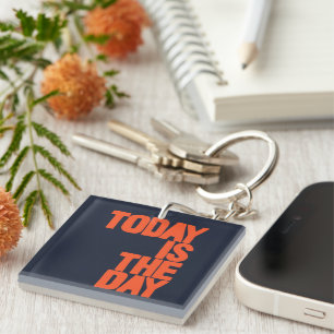 Today is the day keychain