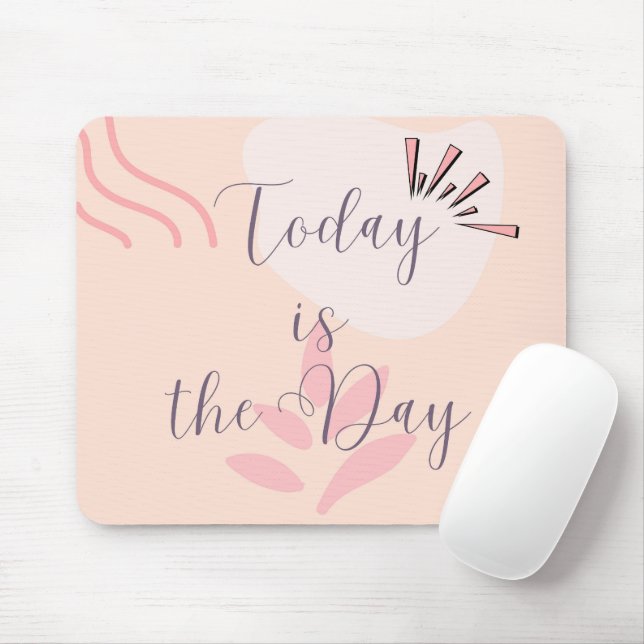 Today is the Day Mouse Pad (With Mouse)
