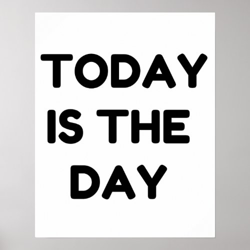 Today Is The Day Poster