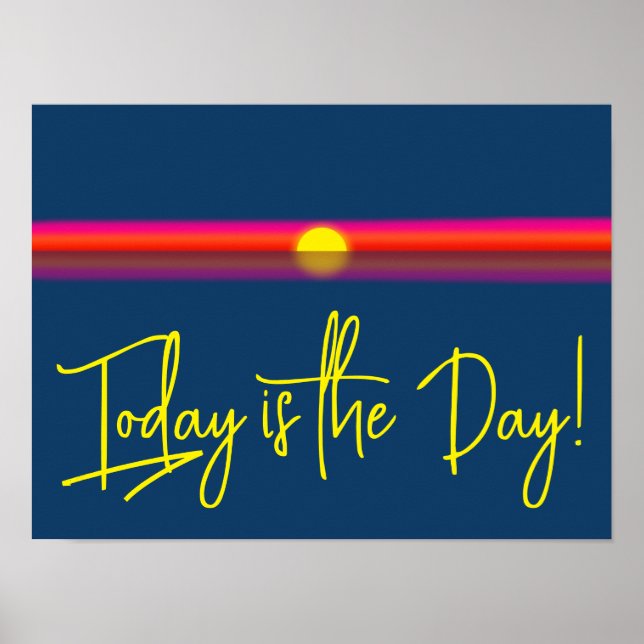 Today is the Day Sunrise Affirmation Poster (Front)