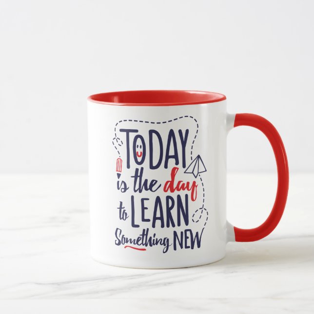 Today Is The Day To Learn Something New Mug (Right)