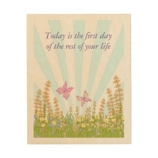 Today is the first day of the rest of your life wood wall art