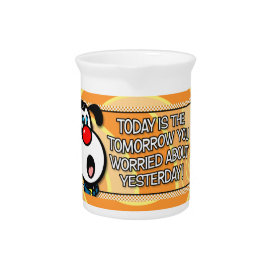 Today Is The Tomorrow Beverage Pitcher