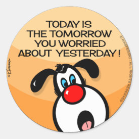 Today Is The Tomorrow Classic Round Sticker
