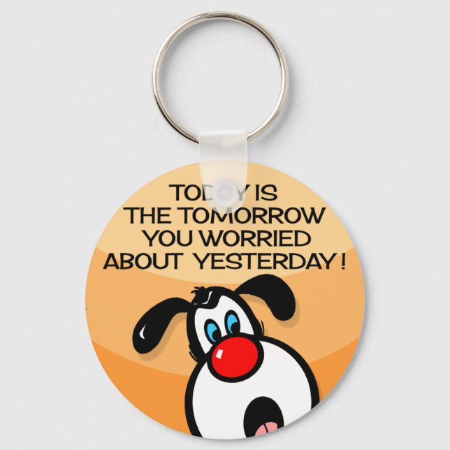 Today Is The Tomorrow Keychain (Front)