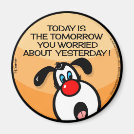 Today Is The Tomorrow Magnet
