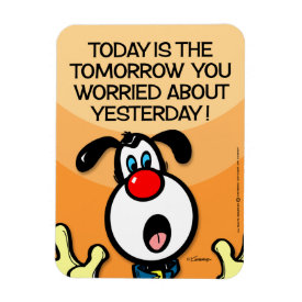 Today Is The Tomorrow Magnet