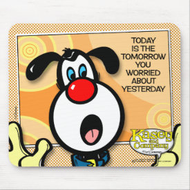 Today Is The Tomorrow Mouse Pad