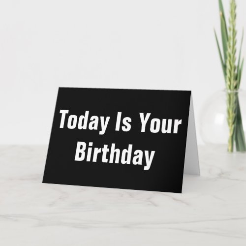 Today Is Your Birthday Black and White Template