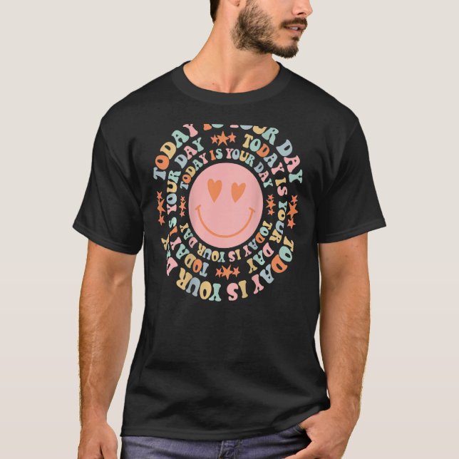 Today Is Your Day Happy Face Aesthetic Trend T-Shirt (Front)
