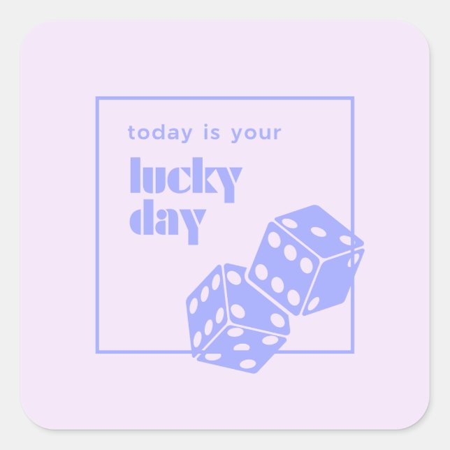 Today is your lucky day, Lucky, Luckiest Girl Square Sticker (Front)