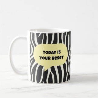Today is your reset coffee mug