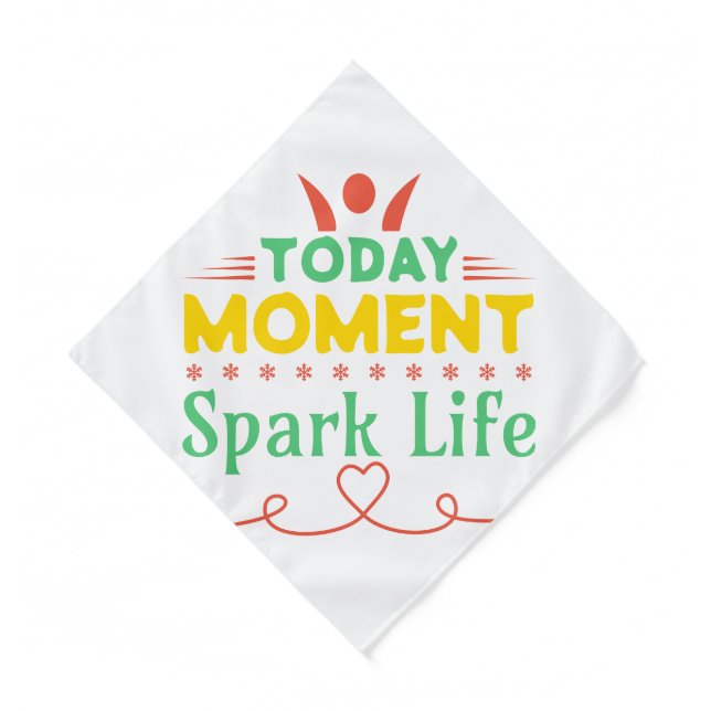 Today Moment, Spark Life Bandana (Front)