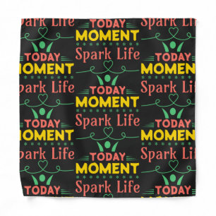 Today Moment, Spark Life Bandana