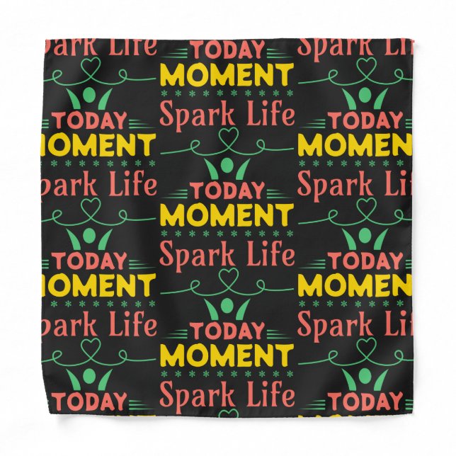 Today Moment, Spark Life Bandana (Front)
