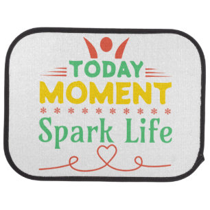Today Moment, Spark Life Car Floor Mat