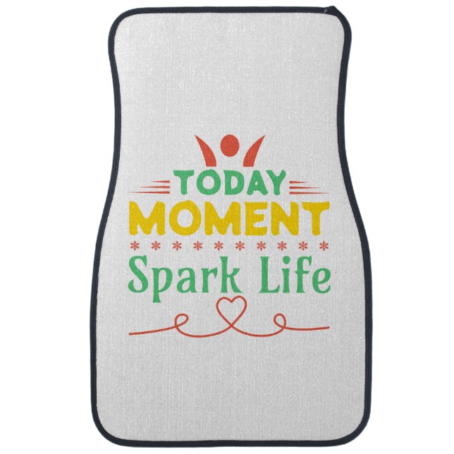 Today Moment, Spark Life Car Floor Mat (Front)