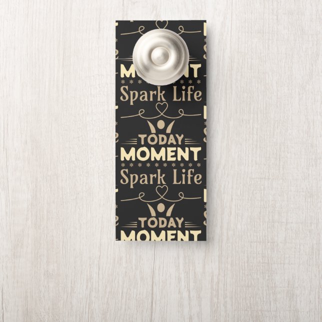 Today Moment, Spark Life Door Hanger (On Knob)