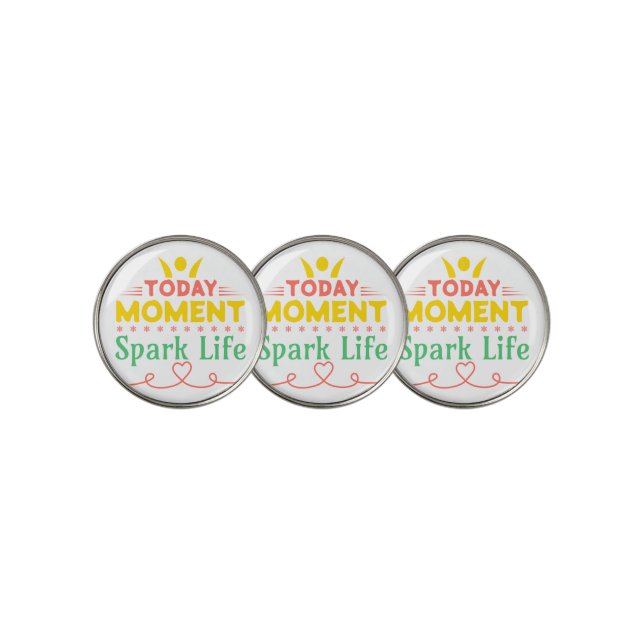 Today Moment, Spark Life Golf Ball Marker (3 Up)