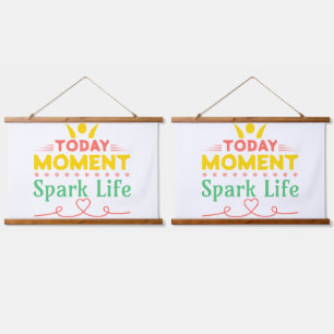 Today Moment, Spark Life Hanging Tapestry