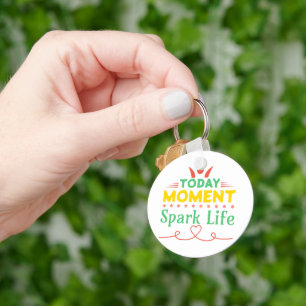 Today Moment, Spark Life Keychain