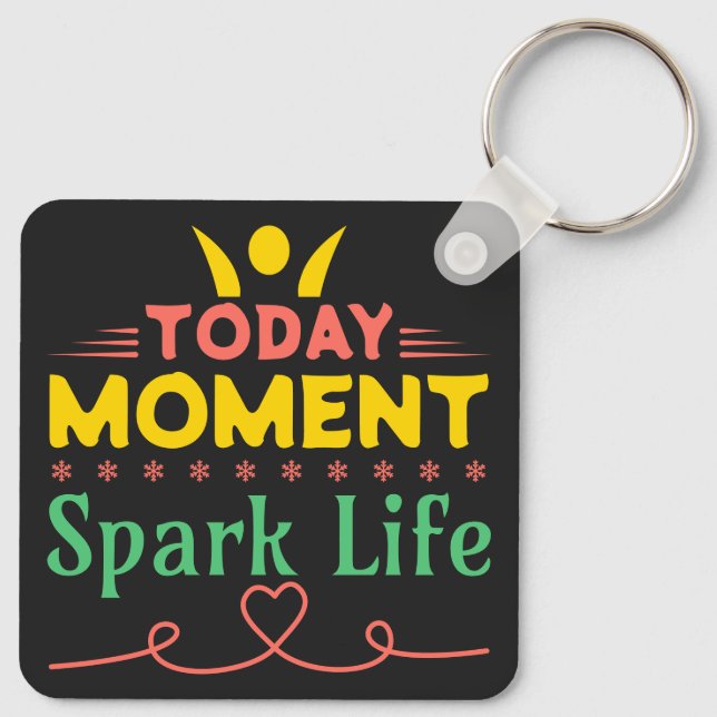 Today Moment, Spark Life Keychain (Back)