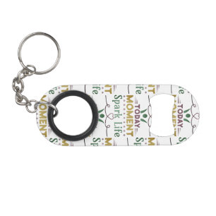 Today Moment, Spark Life Keychain Bottle Opener