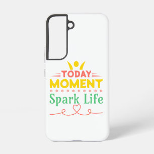Today Moment, Spark Life Samsung Galaxy S22 Case