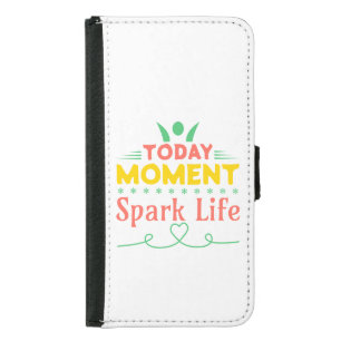 Today Moment, Spark Life Samsung Galaxy S5 Wallet Case