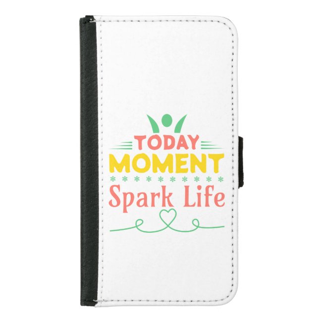 Today Moment, Spark Life Samsung Galaxy Wallet Case (Front)