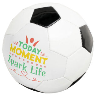 Today Moment, Spark Life Soccer Ball