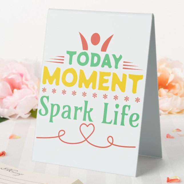 Today Moment, Spark Life Table Tent (In SItu (Wedding))