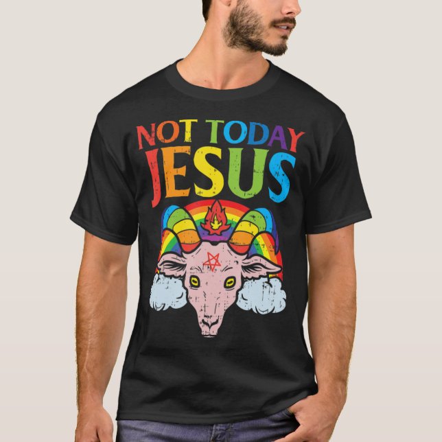 Today Not Jesus Satan Goat Satanic Rainbow Satanis T-Shirt (Front)