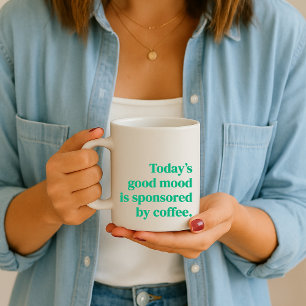 Today’s good mood is sponsored by coffee mug