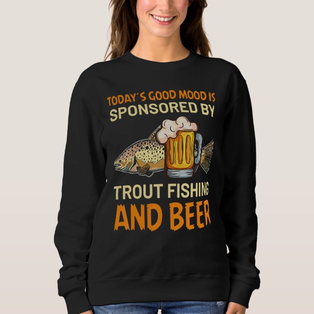Today´s good mood is sponsored by Trout Fishing an Sweatshirt (Front)