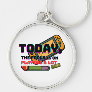 Today the Focus Is On Playing a Lot Keychain