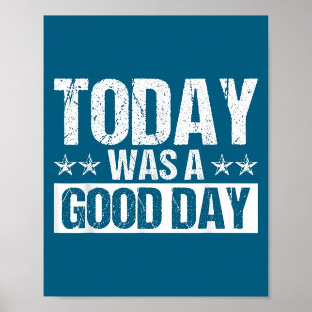 Today Was A Good Day Motivational Insring Quote  Poster (Front)