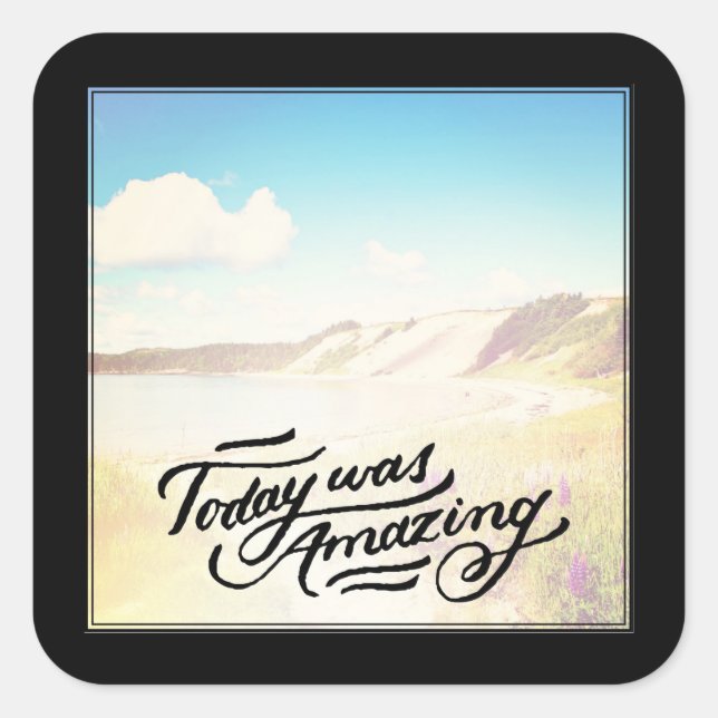 Today Was Amazing Square Sticker (Front)