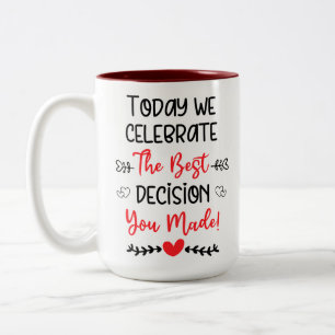 Today we celebrate The Best decision you made! Two-Tone Coffee Mug