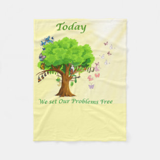 Today We Set Our Problems Free Fleece Blanket