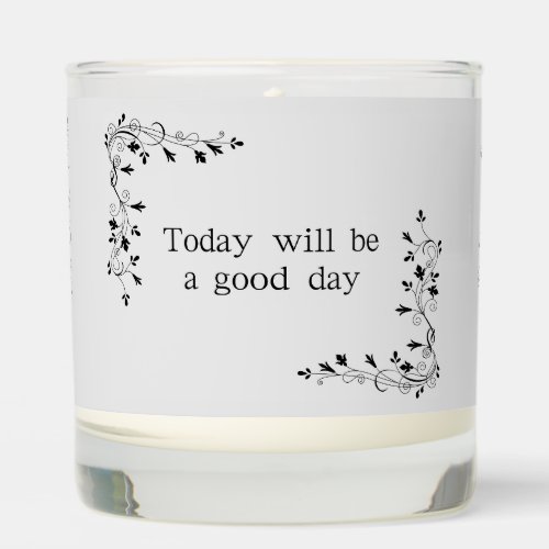 Today will be a Good Day Scented Candle