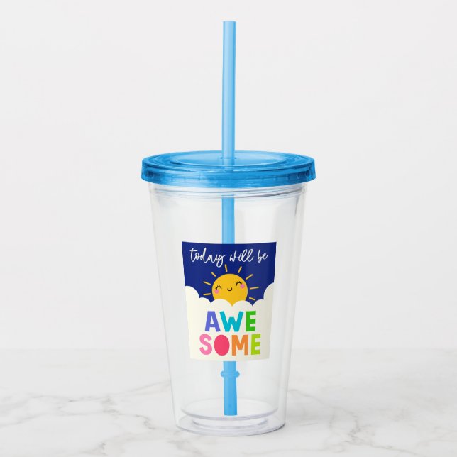 Today Will Be Awesome Acrylic Tumbler (Front)