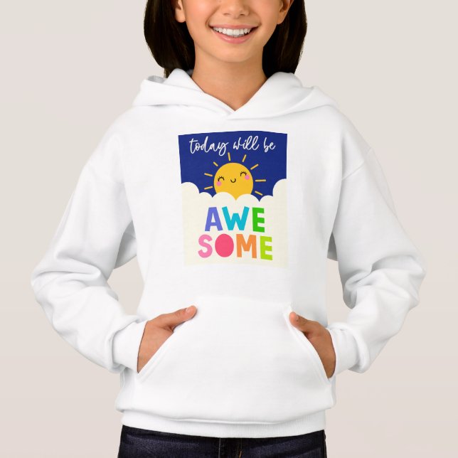 Today Will Be Awesome Hoodie (Front)