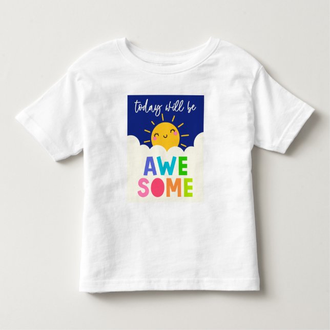 Today Will Be Awesome Toddler T-shirt (Front)