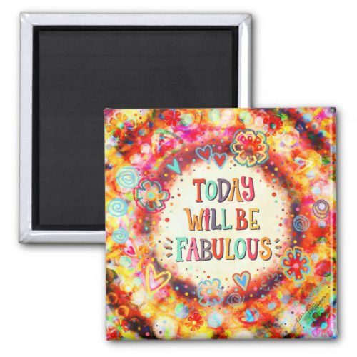 Today Will be Fabulous Fun Trendy Colorful Magnet
