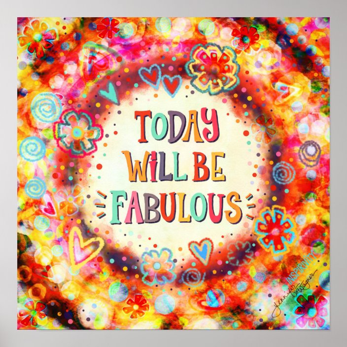 Today Will be Fabulous Poster | Zazzle.com