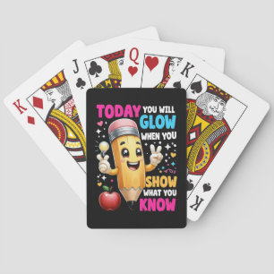 Today You Will Glow When You Show What You Know Poker Cards
