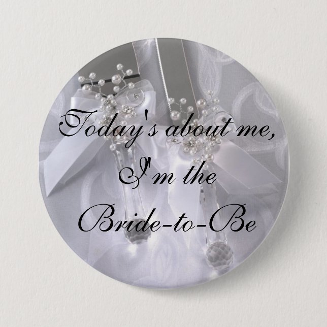 Today's about me,I'm theBride Pinback Button (Front)