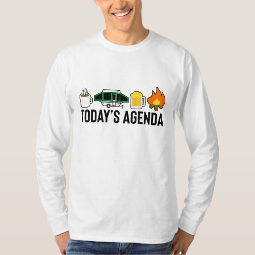Todays Agenda Camping Coffee Pop Up Camper Beer C T_Shirt